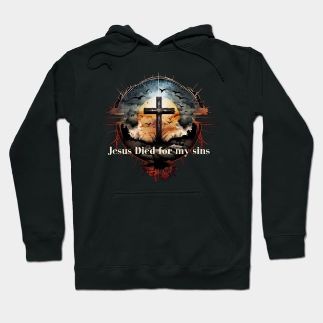 Jesus Died for my Sins V9 Hoodie by Family journey with God